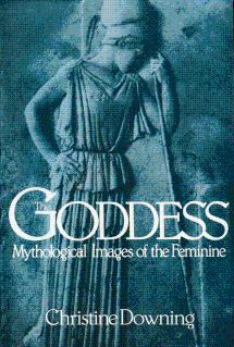 The Goddess: Mythological Images of the Feminine