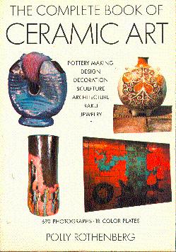 Seller image for The Complete Book of Ceramic Art for sale by LEFT COAST BOOKS