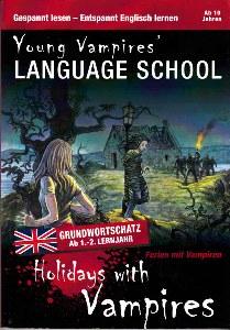 Holidays with Vampires. Ferien mit Vampieren. Young Vampires Language School. Grundwortschatz. Ab...