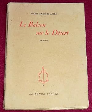 Immagine del venditore per LE BALCON SUR LE DESERT - Roman venduto da LE BOUQUINISTE
