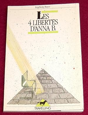 Seller image for LES 4 LIBERTES D'ANNA B. for sale by LE BOUQUINISTE