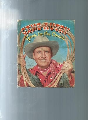 Immagine del venditore per GENE AUTRY Goes to the Circus venduto da ODDS & ENDS BOOKS