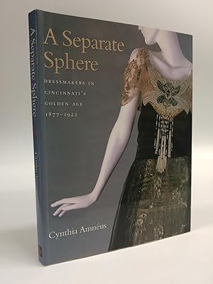 Imagen del vendedor de A Separate Sphere: Dressmakers in Cincinnati's Golden Age, 1877-1922 (Costume Society of America Series) a la venta por Commonwealth Book Company, Inc.