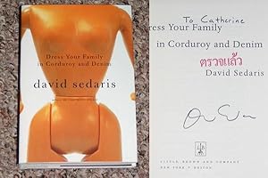 Seller image for DRESS YOUR FAMILY IN CORDUROY AND DENIM - Rare Fine Copy of The First Hardcover Edition/First Printing: Signed And Stamped by David Sedaris - ONLY SIGNED AND STAMPED COPY ONLINE for sale by ModernRare