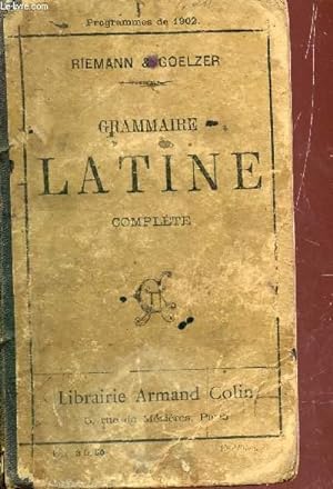 Bild des Verkufers fr GRAMMAIRE LATINE COMPLETE - PROGRAMME DE 1902 . zum Verkauf von Le-Livre