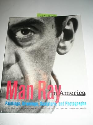 Man Ray in America: Paintings, Drawings, Sculpture, and Photographs
