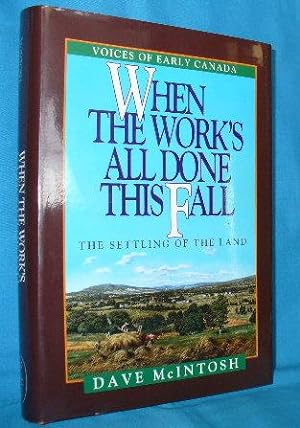Seller image for When the Work's All Done This Fall : The Settling of the Land for sale by Alhambra Books