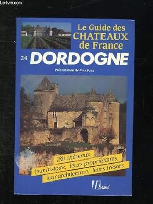 Imagen del vendedor de LE GUIDE DES CHATEAUX DE FRANCE. DORDOGNE. a la venta por Le-Livre