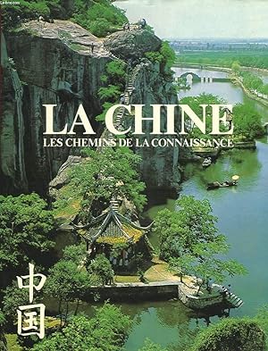 Seller image for LA CHINE. LES CHEMINS DE LA CONNAISSANCE. for sale by Le-Livre