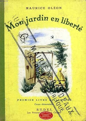 Imagen del vendedor de MON JARDIN EN LIBERTE, PREMIER LIVRE DE LECTURES POUR LE COURS ELEMENTAIRE a la venta por Le-Livre