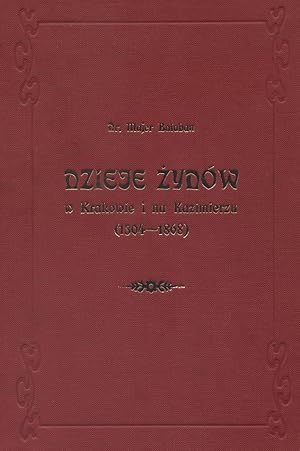 Bild des Verkufers fr DZIEJE Z? YDOW W KRAKOWIE I NA KAZIMIERZU (1304-1868) ; TOME 1: 1304-1655 [VOL 1 ONLY] zum Verkauf von Dan Wyman Books, LLC