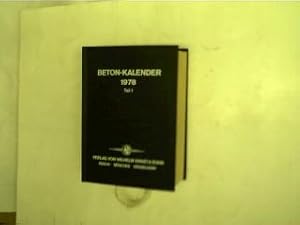 Beton - Kalender 1978, Teil I, Taschenbuch für Beton-, Stahlbau- und Spannbetonbau sowie verwandt...