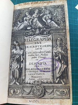 Kelegraphia Sive Description Herniarum. Cum Earundem Curationibus Tam Medicis Quam Chirurgicis de...