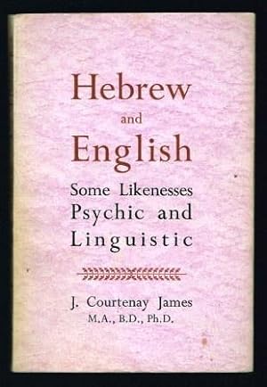 Hebrew and English : some likenesses, psychic and Linguistic