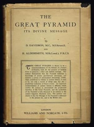 The Great Pyramid : its divine message; an original co-ordination of historical documents and arc...