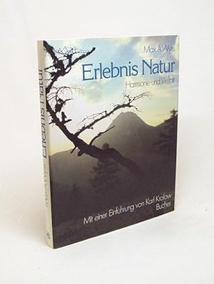 Seller image for Erlebnis Natur : Harmonie u. Vielfalt / Max A. Wyss. Mit e. Einf. von Karl Krolow for sale by Versandantiquariat Buchegger