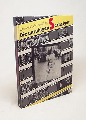 Bild des Verkufers fr Die unruhigen Sechziger : e. Jahrzehnt in Rckblenden / Johannes Lehmann (Hg.) zum Verkauf von Versandantiquariat Buchegger