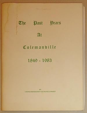 Imagen del vendedor de The Past Years At Colemanville [United Methodist Church]; 1849 - 1983, [With Supplements to 1987] a la venta por DogStar Books