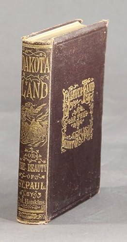 Seller image for Dakota land; or, the beauty of St. Paul. An original, illustrated, historic and romantic work on Minnesota and the great northwest. Second edition for sale by Rulon-Miller Books (ABAA / ILAB)