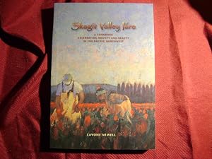 Seller image for Skagit Valley Fare. Inscribed by the author. A Cookbook Celebrating Bounty and Beauty in the Pacific Northwest. for sale by BookMine