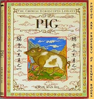 Seller image for PIG: The Chinese Horoscopes Library for sale by Keener Books (Member IOBA)