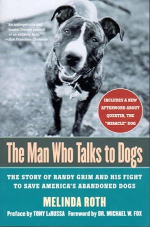 Seller image for THE MAN WHO TALKS TO DOGS: The Story of Randy Grim and His Fight to Save America's Abandoned Dogs. for sale by Bookfever, IOBA  (Volk & Iiams)