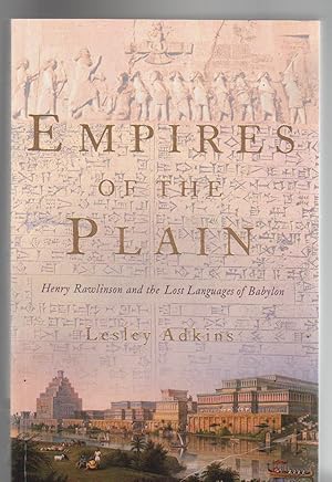 Seller image for EMPIRES OF THE PLAIN. Henry Rawlinson and the Lost Languages of Babylon for sale by BOOK NOW