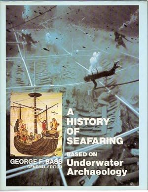 Immagine del venditore per A History of Seafaring : based on underwater archaeology. 506 illustrations. 150 in colour. venduto da City Basement Books