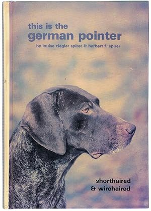 Image du vendeur pour THIS IS THE GERMAN SHORTHAIRED AND WIREHAIRED POINTER mis en vente par Librera Torren de Rueda