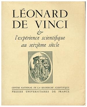 LEONARD DE VINCI ET L'EXPERIENCE SCIENTIFIQUE AU SEIZIEME SIECLE. COLLOQUES INTERNATIONAUX DU C.N...