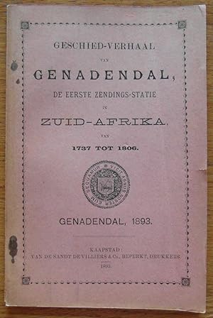 Geschied-Verhaal Van Genadendal, De Eerste Zendings-Statie in Zuid-Afrika Van 1737 tot 1806