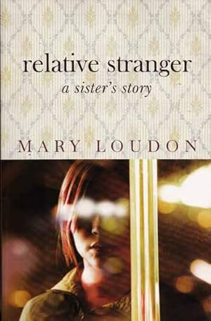 Bild des Verkufers fr Relative Stranger A Sister's Story zum Verkauf von Adelaide Booksellers