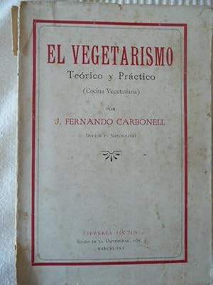 Imagen del vendedor de El vegetarismo terico y prctico. (Cocina vegetariana). a la venta por Reus, Paris, Londres