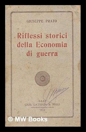 Seller image for Riflessi storici della economia di guerra / Giuseppe Prato for sale by MW Books