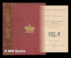 Seller image for Popular romances of the west of England : or the drolls, traditions, and superstitions of old Cornwall / collected and edited by Robert Hunt [Second Series] for sale by MW Books