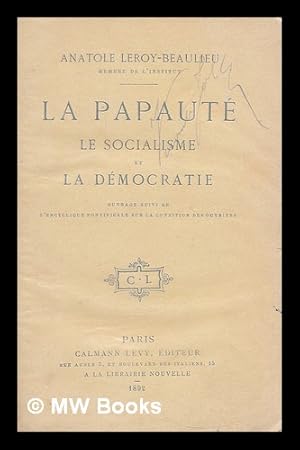 Bild des Verkufers fr La Papaute, le Socialisme et la Democratie. Ouvrage suivi de l'Encyclique pontificale sur la condition des ouvriers zum Verkauf von MW Books