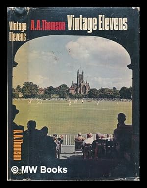 Seller image for Vintage elevens / [by] A. A. Thomson; [completed by Denzil Batchelor] for sale by MW Books