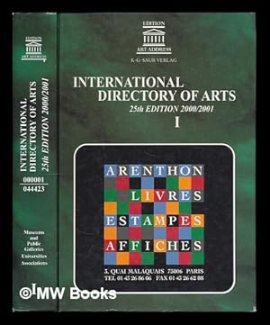 Seller image for International directory of arts = Internationales Kunst-Adressbuch = Annuaire international des beaux-arts = Annuario internazionale delle belle arti = Anuario internacional de las artes. 25th edition 2000/2001. Volume 1 for sale by MW Books