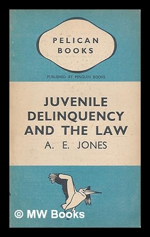 Immagine del venditore per Juvenile delinquency and the law / A.E. Jones venduto da MW Books