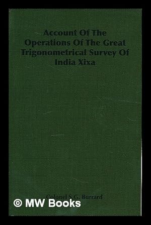 Immagine del venditore per Account of the operations of the Great trigonometrical survey of India. Volume XIXA : Descriptions and heights of bench-marks on the southern lines of levelling venduto da MW Books