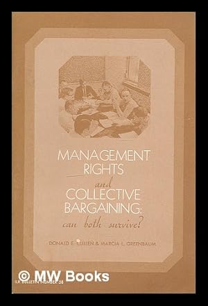 Seller image for Management rights and collective bargaining : can both survive? / by Donald E. Cullen and Marcia L. Greenbaum for sale by MW Books