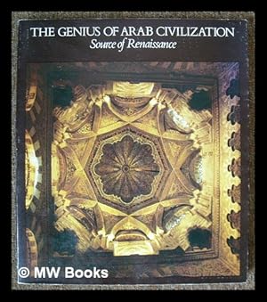 Imagen del vendedor de The genius of Arab civilization : source of Renaissance / John S. Badeau . [et al.] ; John R. Hayes, editor a la venta por MW Books