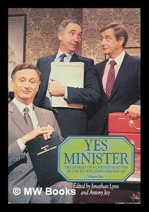 Immagine del venditore per Yes, Minister : the diaries of a cabinet minister / by the Rt. Hon. James Hacker, MP. Volume 2 venduto da MW Books