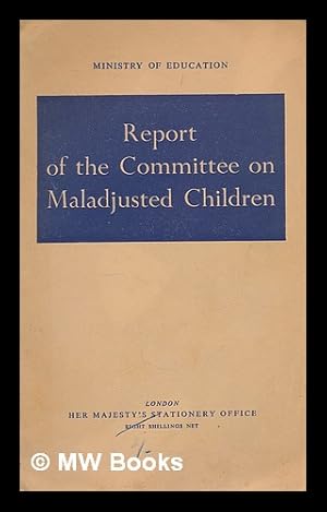 Seller image for Report of the Committee on Maladjusted Children / Department of Education and Science for sale by MW Books