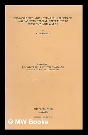 Seller image for Demographic and actuarial aspects of ageing, with special reference to England and Wales : submitted to the Institute, 24 February 1964 for sale by MW Books
