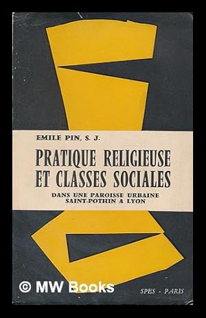 Seller image for Pratique religieuse et classes sociales dans une paroisse urbaine : Saint-Pothin a Lyon for sale by MW Books