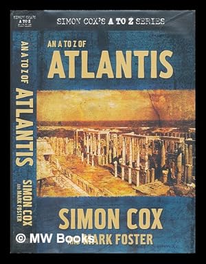 Seller image for An A to Z of Atlantis / Simon Cox and Mark Foster ; with additional material by Ed Davies, Susan Davies and Jacqueline Harvey for sale by MW Books