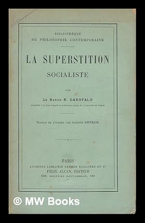 Imagen del vendedor de La superstition socialiste / par Le Baron Raffaele Garofalo ; traduit de l'italien par Auguste Dietrich a la venta por MW Books