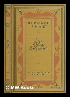 Imagen del vendedor de Die heilige Johanna : dramatische Chronik in sechs Szenen und einem Epilog / von Bernard Shaw ; Deutsch von Siegfried Trebitsch. a la venta por MW Books