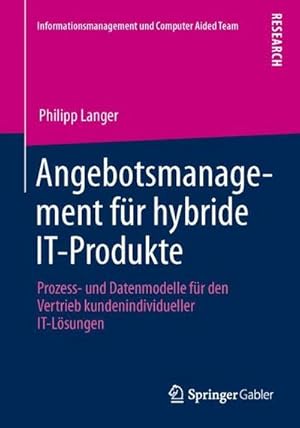 Seller image for Angebotsmanagement fr hybride IT-Produkte : Prozess- und Datenmodelle fr den Vertrieb kundenindividueller IT-Lsungen for sale by AHA-BUCH GmbH